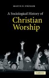 A Sociological History of Christian Worship