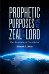 Prophetic Purposes and the Zeal of the Lord