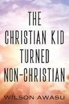 The Christian Kid Turned Non-Christian