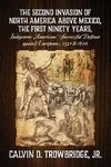 THE SECOND INVASION OF NORTH AMERICA ABOVE MEXICO, THE FIRST NINETY YEARS, Indigenous Americans' Successful Defense against Europeans, 1521 to 1610