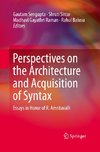 Perspectives on the Architecture and Acquisition of Syntax