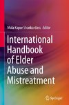 International Handbook of Elder Abuse and Mistreatment