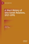 A Short History of Sino-Soviet Relations, 1917-1991