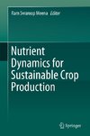 Nutrient Dynamics for Sustainable Crop Production