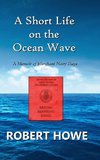 A Short Life on the Ocean Wave