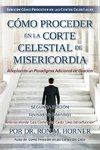 C?mo Proceder en la Corte Celestial de Misericordia