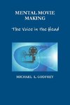 MENTAL MOVIE MAKING - The Voice in the Head