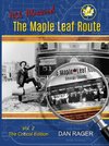 The Maple Leaf Route Vol. 2 The Critical Edition