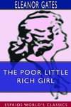 The Poor Little Rich Girl (Esprios Classics)