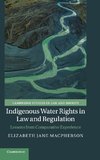 Indigenous Water Rights in Law and Regulation