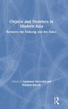 Objects and Frontiers in Modern Asia