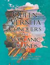 Queen Vernita Conquers the Volcanic Islands