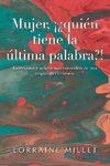 Mujer, ¡¿Quién Tiene La Última Palabra?!