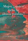 Mujer, ¡¿Quién Tiene La Última Palabra?!