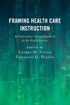 Framing Health Care Instruction