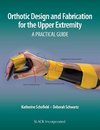 Schofield, K:  Orthotic Design and Fabrication for the Upper