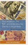 Globalization, the IMF, and International Banks in Argentina