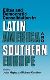 Elites and Democratic Consolidation in Latin America and Southern Europe