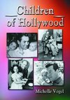 Vogel, M:  Children of Hollywood