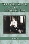 Fryer, P:  The Opera Singer and the Silent Film