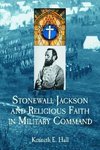 Hall, K:  Stonewall Jackson and Religious Faith in Military