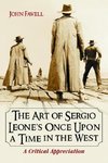 Fawell, J:  The Art of Sergio Leone's Once Upon a Time in th