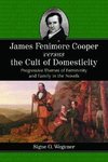 Wegener, S:  James Fenimore Cooper Versus the Cult of Domest