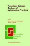 Transitions Between Contexts of Mathematical Practices