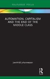 Automation, Capitalism and the End of the Middle Class