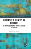 Contested Illness in Context