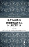 New Issues in Epistemological Disjunctivism