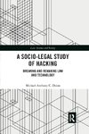 A Socio-Legal Study of Hacking