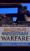 Historical Dictionary of Ancient Egyptian Warfare