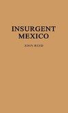 Insurgent Mexico.
