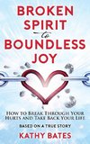 Broken Spirit to Boundless Joy