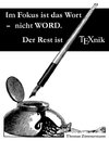 Im Fokus ist das Wort - nicht WORD. Der Rest ist TEXnik