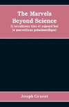 The marvels beyond science  (L'occultisme hier et aujourd'hui