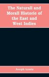 The Naturall and Morall Historie of the East and West Indies