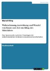 Wahrnehmung, Auswirkung und Wandel von Raum und Zeit im Alltag des Mittelalters