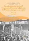 Does Generation Matter? Progressive Democratic Cultures in Western Europe, 1945-1960