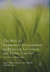 The Role of Community Development in Reducing Extremism and Ethnic Conflict