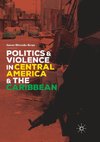 Politics and Violence in Central America and the Caribbean