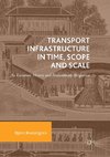 Transport Infrastructure in Time, Scope and Scale