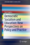 Democratic Socialism and Education: New Perspectives on Policy and Practice