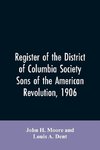 Register of the District of Columbia society, Sons of the American Revolution, 1906