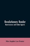 Revolutionary reader; reminiscences and Indian legends