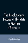 The Revolutionary records of the State of Georgia (Volume I)