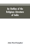 An Outline of the Religious Literature of India