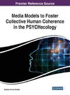 Media Models to Foster Collective Human Coherence in the PSYCHecology