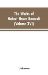 The Works of Hubert Howe Bancroft